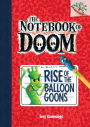 Rise of the Balloon Goons (The Notebook of Doom Series #1)