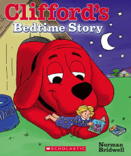 Title: Clifford's Bedtime Story, Author: Norman Bridwell