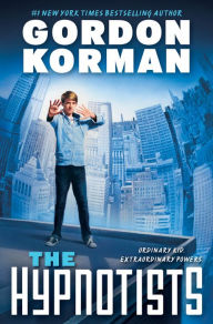 Title: The Hypnotists (Hypnotists Series #1), Author: Gordon Korman