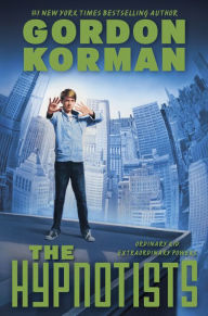 Title: The Hypnotists (Hypnotists Series #1), Author: Gordon Korman