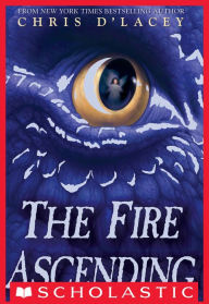 Title: The Fire Ascending (The Last Dragon Chronicles Series #7), Author: Chris d'Lacey