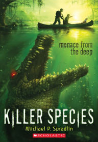 Title: Menace from the Deep (Killer Species Series #1), Author: Michael P. Spradlin