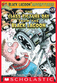 Title: The Class Picture Day from the Black Lagoon (Black Lagoon Adventures), Author: Mike Thaler