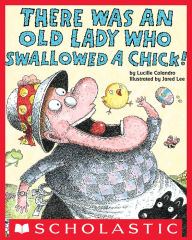 Title: There Was an Old Lady Who Swallowed a Chick!, Author: Lucille Colandro