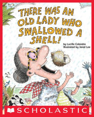 Title: There Was an Old Lady Who Swallowed a Shell!, Author: Lucille Colandro