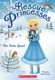 Title: The Snow Jewel (Rescue Princesses Series #5), Author: Paula Harrison