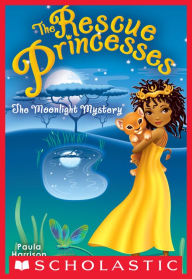 Title: The Moonlight Mystery (Rescue Princesses Series #3), Author: Paula Harrison