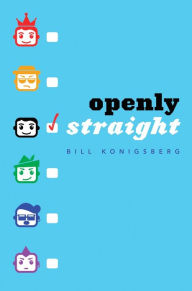 Title: Openly Straight, Author: Bill Konigsberg