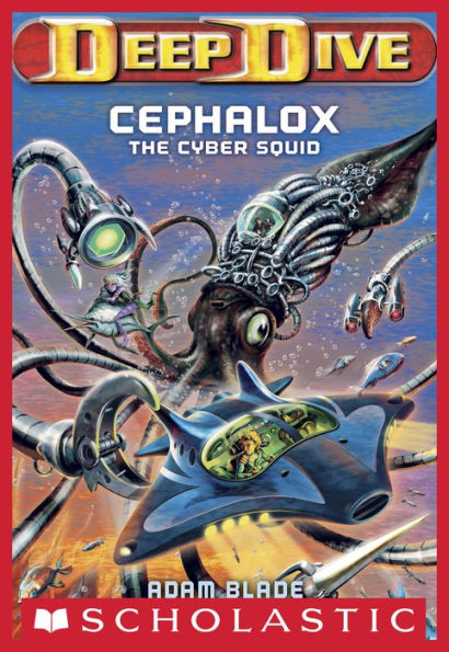 Cephalox the Cyber Squid (Deep Dive Series #1)