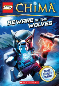 Title: LEGO Legends of Chima: Beware of the Wolves (Chapter Book #2), Author: Greg Farshtey