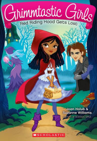 Title: Red Riding Hood Gets Lost (Grimmtastic Girls Series #2), Author: Joan Holub