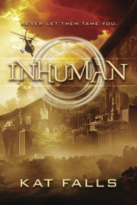Title: Inhuman (Inhuman Series #1), Author: Kat Falls