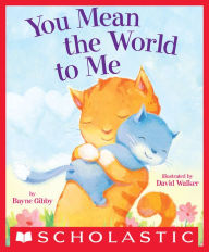 Title: You Mean the World to Me, Author: Bayne Gibby