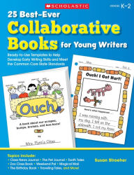 Title: 25 Best-Ever Collaborative Books for Young Writers: Ready-to-Use Templates to Help Develop Early Writing Skills and Meet the Common Core State Standards, Author: Susan Stroeher