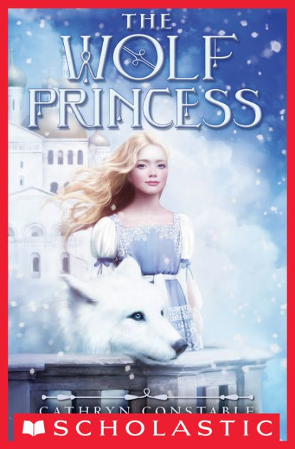 The Wolf Princess by Cathryn Constable, Hardcover | Barnes & Noble®