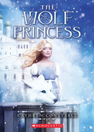 Title: The Wolf Princess, Author: Cathryn Constable