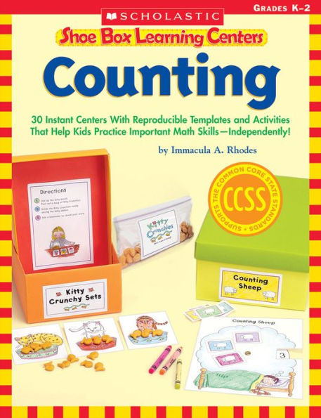 Shoe Box Learning Centers: Counting: 30 Instant Centers With Reproducible Templates and Activities That Help Kids Practice Important Literacy Skills--Independently!