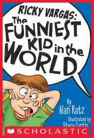 Title: Ricky Vargas: The Funniest Kid in the World, Author: Alan Katz