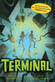 Title: Terminal (Tunnels Series #6), Author: Roderick  Gordon