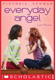 Title: Last Wishes (Everyday Angel #3), Author: Victoria Schwab