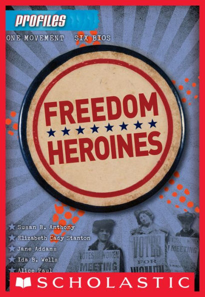 Freedom Heroines (Profiles Series #4)