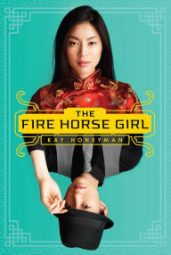 Title: The Fire Horse Girl, Author: Kay Honeyman