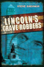 Lincoln's Grave Robbers (Scholastic Focus)