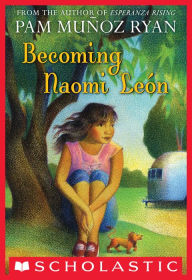 Title: Becoming Naomi León, Author: Pam Muñoz Ryan