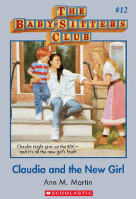 Title: Claudia and the New Girl (The Baby-Sitters Club Series #12), Author: Ann M. Martin