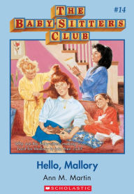 Title: Hello, Mallory (The Baby-Sitters Club Series #14), Author: Ann M. Martin