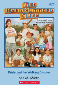 Title: Kristy and the Walking Disaster (The Baby-Sitters Club Series #20), Author: Ann M. Martin