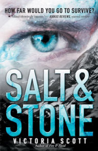 Title: Salt & Stone (Fire & Flood Series #2), Author: Victoria Scott