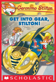 Title: Get Into Gear, Stilton! (Geronimo Stilton Series #54), Author: Geronimo Stilton