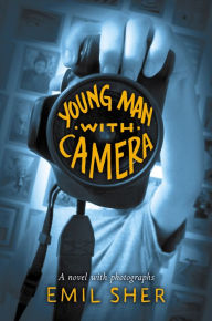 Title: Young Man with Camera, Author: Emil Sher