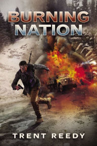 Title: Burning Nation (Divided We Fall Series #2), Author: Trent Reedy