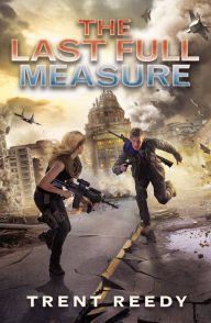 Title: The Last Full Measure (Divided We Fall, Book 3), Author: Trent Reedy