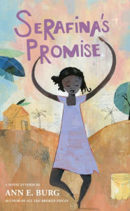 Title: Serafina's Promise, Author: Ann E. Burg