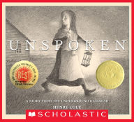 Title: Unspoken: A Story from the Underground Railroad, Author: Henry Cole