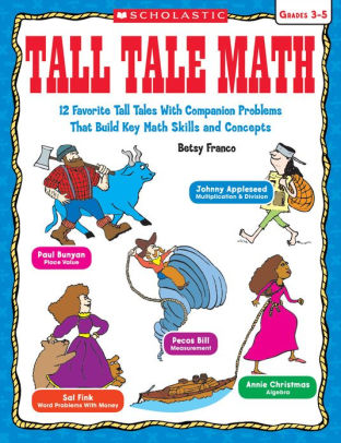 Tall Tale Math 12 Favorite Tall Tales With Companion Problems That Build Key Math Skills And Concepts Pageperfect Nook Book By Betsy Franco Nook Book Ebook Barnes Noble