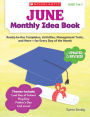 June Monthly Idea Book: Ready-to-Use Templates, Activities, Management Tools, and More - for Every Day of the Month