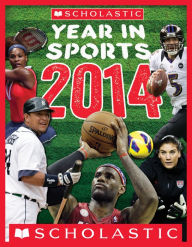 Title: Scholastic Year in Sports 2014, Author: James Buckley Jr.