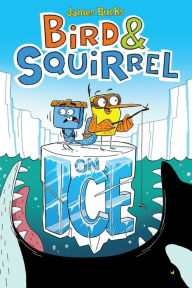 Title: Bird & Squirrel On Ice (Bird & Squirrel Series #2), Author: James Burks