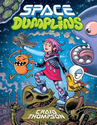 Title: Space Dumplins: A Graphic Novel, Author: Craig Thompson