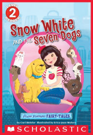 Title: Flash Forward Fairy Tales: Snow White and the Seven Dogs (Scholastic Reader, Level 2), Author: Cari Meister