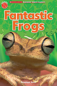 Title: Fantastic Frogs (Scholastic Discover More Reader, Level 2), Author: Penelope Arlon