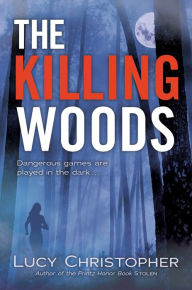 Title: The Killing Woods, Author: Lucy Christopher