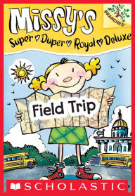 Title: Field Trip: A Branches Book (Missy's Super Duper Royal Deluxe #4), Author: Susan Nees