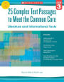 25 Complex Text Passages to Meet the Common Core: Literature and Informational Texts: Grade 3