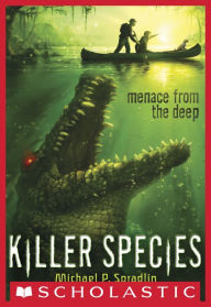 Title: Menace From the Deep (Killer Species #1), Author: Michael P. Spradlin