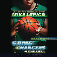 Title: Play Makers (Game Changers Series #2), Author: Mike Lupica